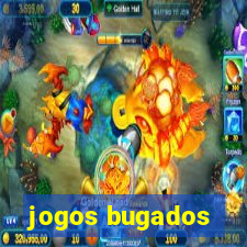 jogos bugados